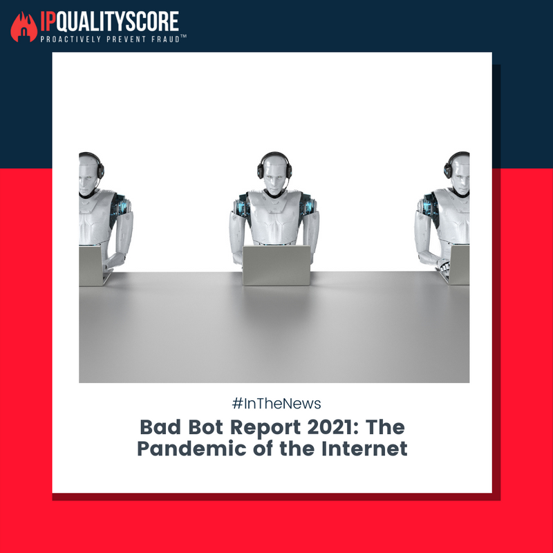 IPQS's tweet photo. "Bad bots interact with applications in the same way a legitimate user would, making them harder to detect and prevent."

Follow this link to view the Bad Bot report for 2021 here: ⬇️
https://t.co/MIog0pNw1p

#IPQS #BadBotReport #MaliciousActivity #InternetTraffic #InTheNews https://t.co/M3RMRhspZM