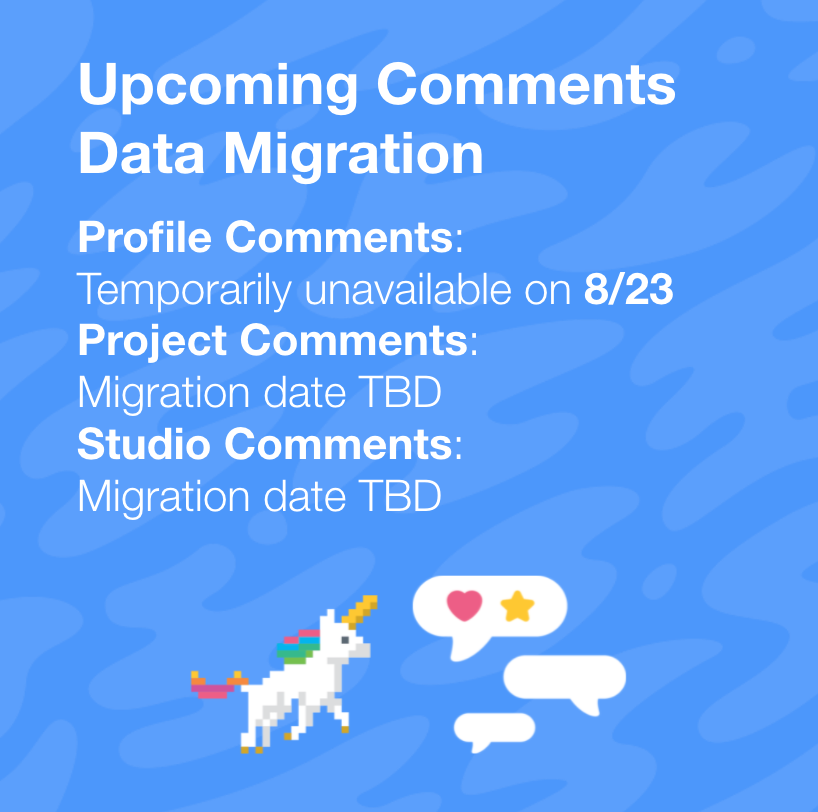 📣 Heads up! We're making updates to support our growing community, including moving comments data from a physical server to a cloud-based one.

On Monday, profile comments will be suspended for a few hours to complete phase one of this work. Learn more: scratch.mit.edu/discuss/topic/…