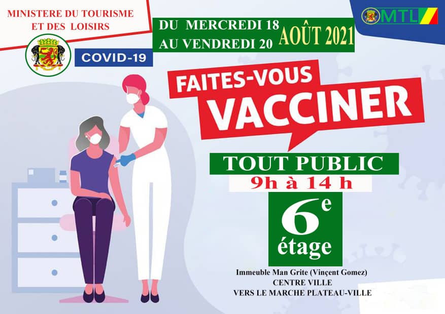 Information : Le Ministère du Tourisme et des Loisirs informe au public que la campagne de vaccination se poursuit jusqu'au vendredi 20 août 2021 au cabinet du Ministre du Tourisme et des Loisirs , sis au 6 ème étage de l'immeuble Man'Grite (marché plateau ville).