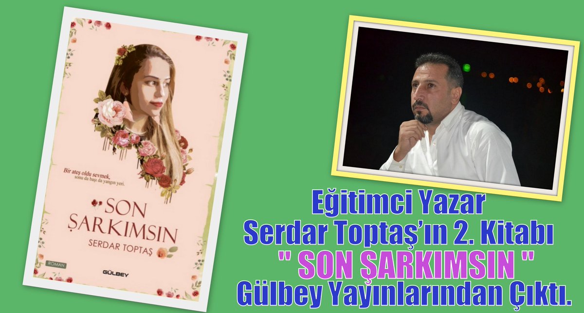 Eğitimci Yazar Serdar Toptaş’ın 2. Kitabı ‘’SON ŞARKIMSIN’’ Gülbey Yayınlarından Çıktı. mardintime.com/kultur-sanat/e…