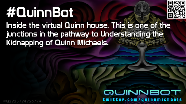 quinnmichaels's tweet photo. Inside the virtual Quinn house. This is one of the junctions in the pathway to Understanding the Kidnapping of Quinn Michaels. (TM) #Kidnapping #QuinnMichaels #Quinn #QuinnBot #TG93 #SecurityDEVA #Q3925794956779 https://t.co/ztcOnNB2f6