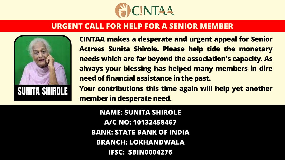 #CINTAA makes a desperate and urgent appeal for Senior Actress Sunita Shirole. Please help tide the monetary needs which are far beyond the association's capacity. Name: Sunita Shirole, A/c no: 10132458467, Bank: SBI, Branch: Lokhandwala, IFSC: SBIN0004276