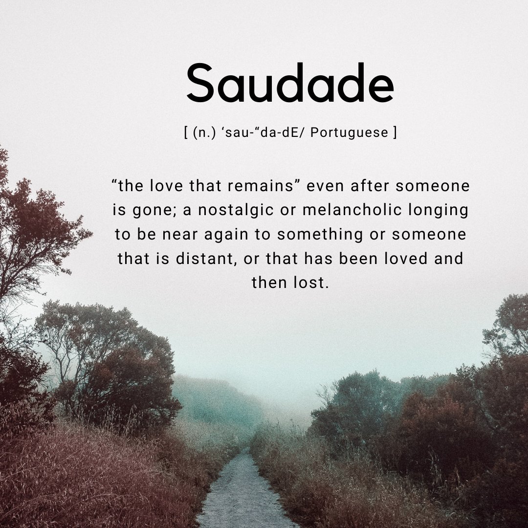 Project FUEL on X: Saudade is a deep emotional state of nostalgic for an  absent something or someone that one cares for and/or loves. It  acknowledges that to long for the past