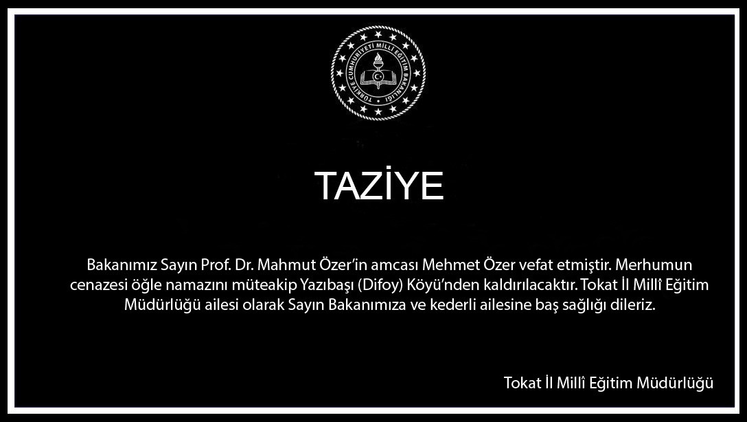 tokatmem's tweet photo. Tokat İl Millî Eğitim Müdürlüğü ailesi olarak Bakanımız Sayın Prof. Dr. Mahmut Özer'e ve kederli ailesine baş sağlığı dileriz.

@tcmeb @Murat4Kucukali https://t.co/tNoHbMCHG6