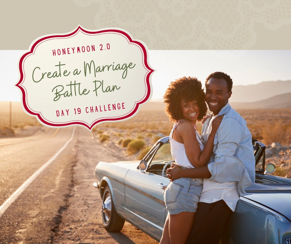 Honeymoon Day 19 - Create a Marriage Battle Plan - mailchi.mp/wc/honeymoon-d…