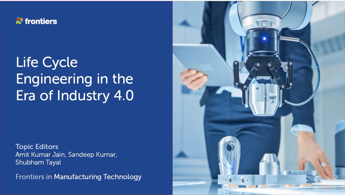 FrontMTech's tweet image. 📢Call for papers!
Contribute to the conversation on #LifeCycleEngineering in the Era of Industry 4.0

Led by @DrAmitKumarJai6, Sandeep Kumar &amp;amp; Shubham Tayal

Submit here: fro.ntiers.in/dALc
🗓️20 December 2021