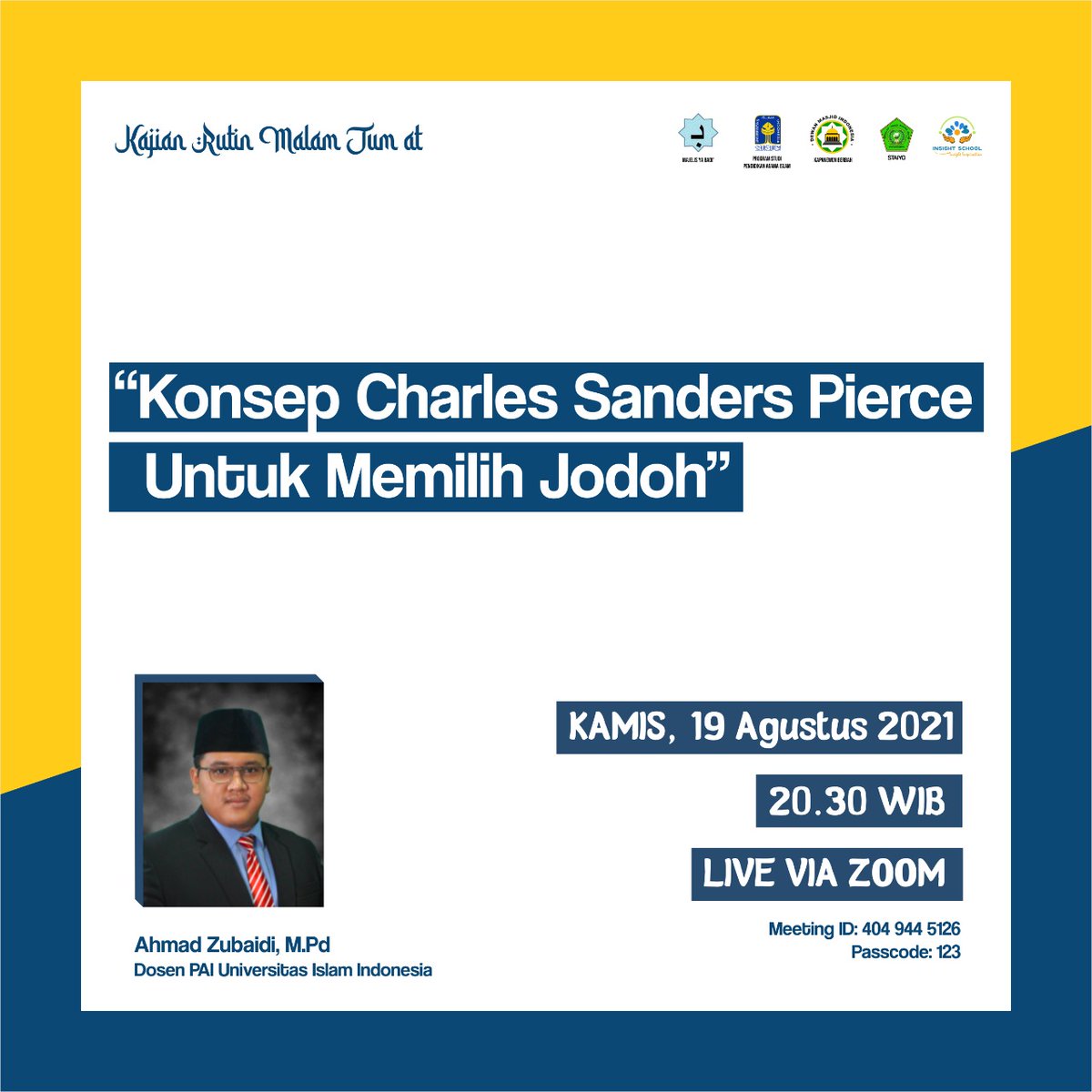 PaiUii's tweet photo. Kajian Rutin Malam Jum'at
20.30 interaktif via Zoom.

Tema:
"Konsep Charles Sanders Pierce untuk Memilih Jodoh"

Narasumber: 
Ahmad Zubaidi, M.Pd
Dosen Universitas Islam Indonesia
Kamis, 19 Agustus 2021, 20:30 

Terima kasih 🙏🏻 https://t.co/8c0U5EgaVx