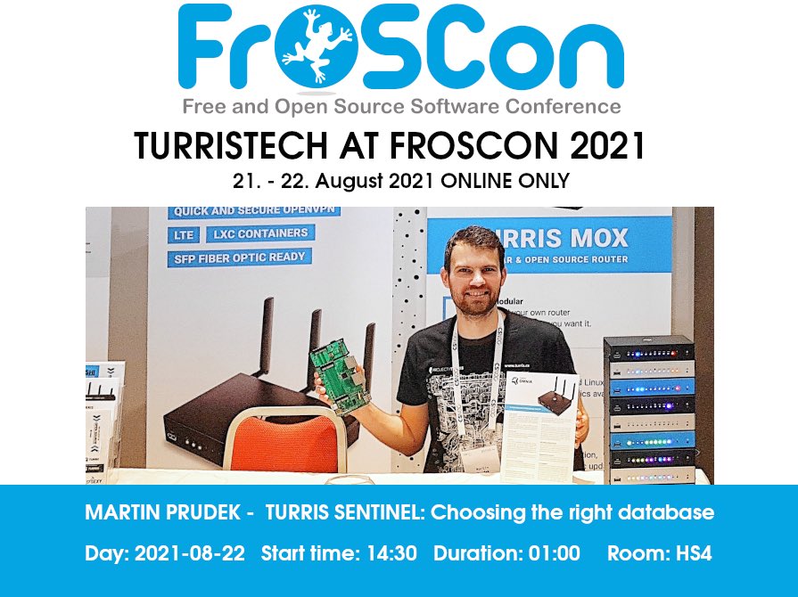 turris_cz's tweet photo. Meet #TurrisTech at @froscon 2021 Cloud-Edition.

Watch our @MartinPrudek speaking on the topic of "#TurrisSentinel: Choosing the right database":

https://t.co/sJhKCUWiuZ

Day: 2021-08-22
Start: 14:30
Duration: 01:00
Room: HS4

#WiFi #MoreThanARouter #FrOSCon2021 #OpenSource https://t.co/Wv3ANPd0Cc