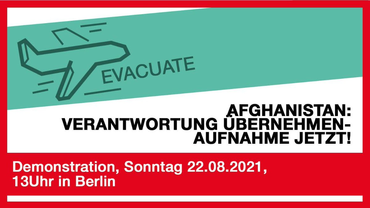 Demo Sharepic mit rotem Rand und Piktogramm eines Flugzeugs auf türkisem Hintergrund neben dem Word Evacuate. Der Text lautet: Afghanistan: Verantwortung übernehmen - Aufnahme jetzt! Demonstration, Sonntag 22.8.2021, 13 Uhr in Berlin