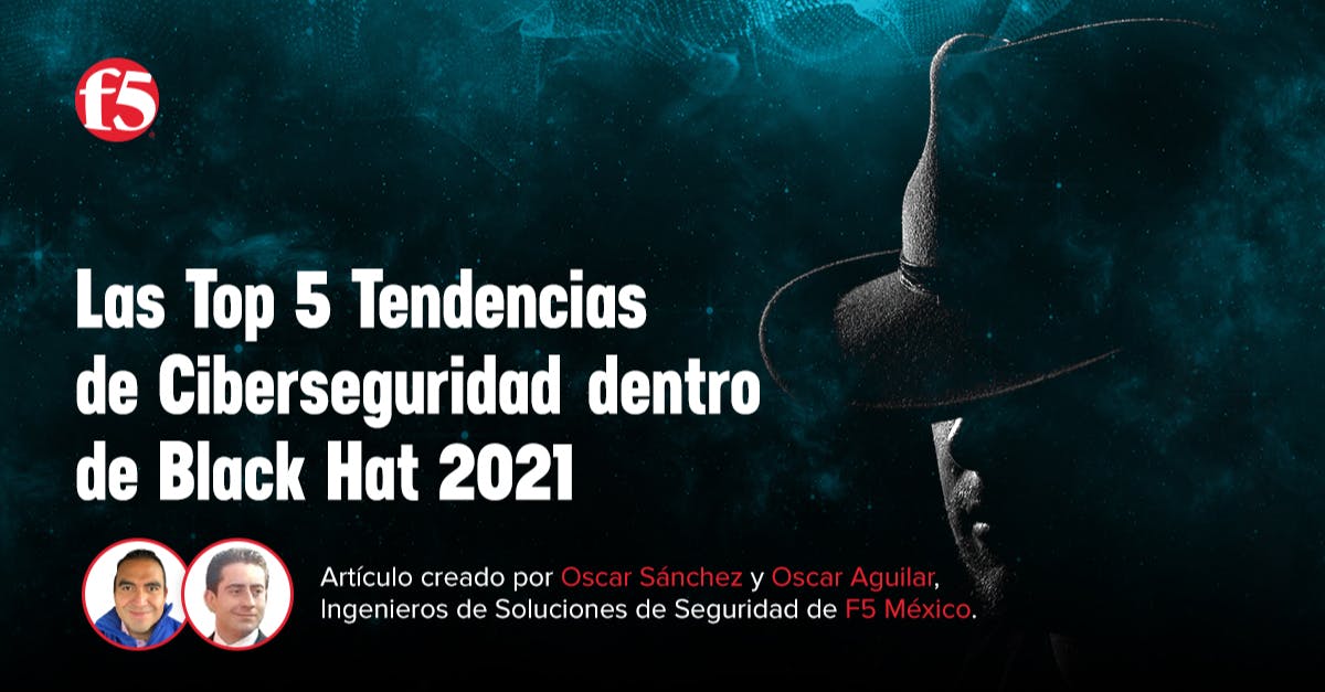 Mis queridos Oscar Sanchez y Oscar Aguilar, escribieron este resumen con las 5 Tendencias en Ciberseguridad segun lo visto en Black Hat 2021. bit.ly/3synfUL bit.ly/3stOsYN