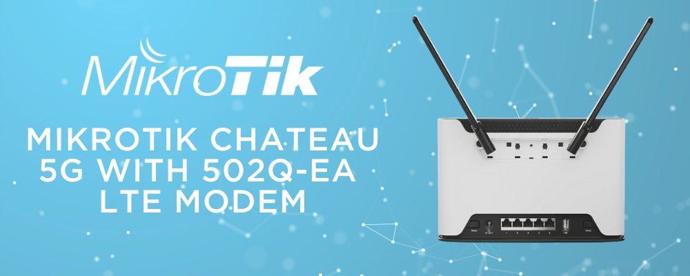 MikroTik Routeur 5G Chateau 5G