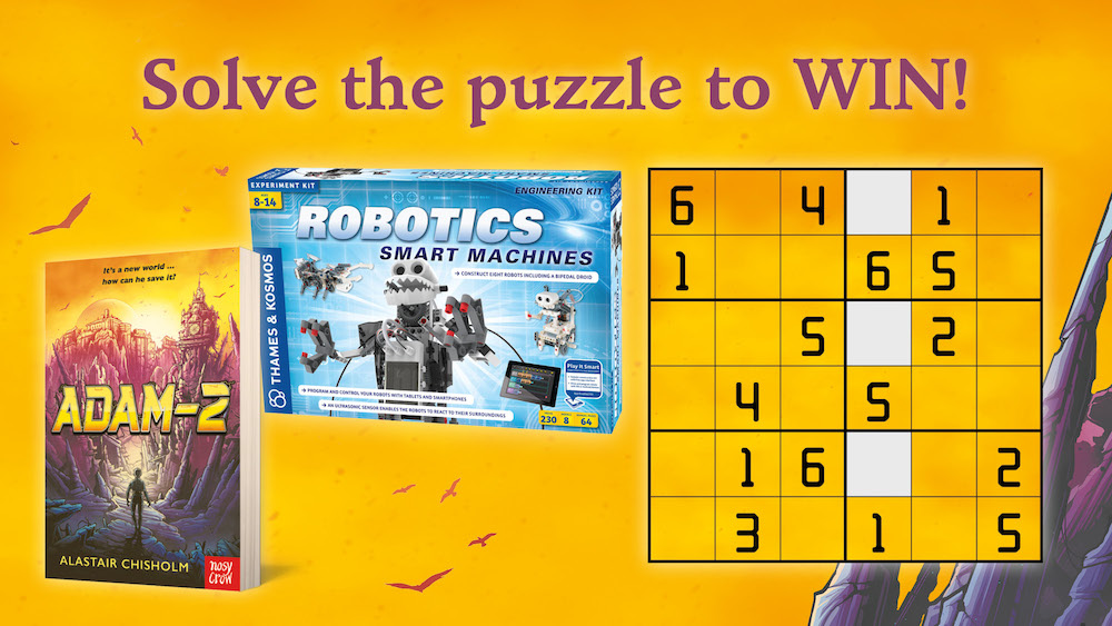 WIN a signed copy of #Adam2 and a <a href="/ThamesKosmosUK/">Thames & Kosmos UK</a> Robotics Smart Machines Kit! 🤖 📚 

To enter: solve this sudoku puzzle, uncover the answer to the following question, and send to prize@nosycrow.com.

How many years was Adam-2 locked in the basement?