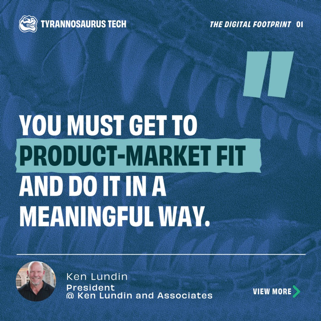 The Digital Footprint Podcast guest Ken Lundin encourages business to ask, "what is the biggest problem that we solve for our customers?" Tune into our latest episode to learn more. spoti.fi/3BY1tyd #TyrannosaurusTech
