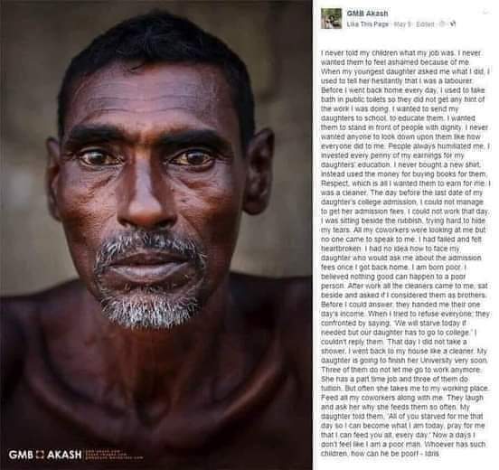 لم أخبر أولادي قط عن ماهي وظيفتي، لم أرد يومًا أن يشعروا بالخجل بسببي. فعندما كانت تسألني ابنتي الصغيرة عن عملي، كنت أخبرها أني مُجرد عامل يدوي. و قبل أن أعود إلى منزلي يوميًا، اعتدت الاستحمام في أحد الحمامات العامة، حتى لا يعرفوا ماذا كنت أفعل.