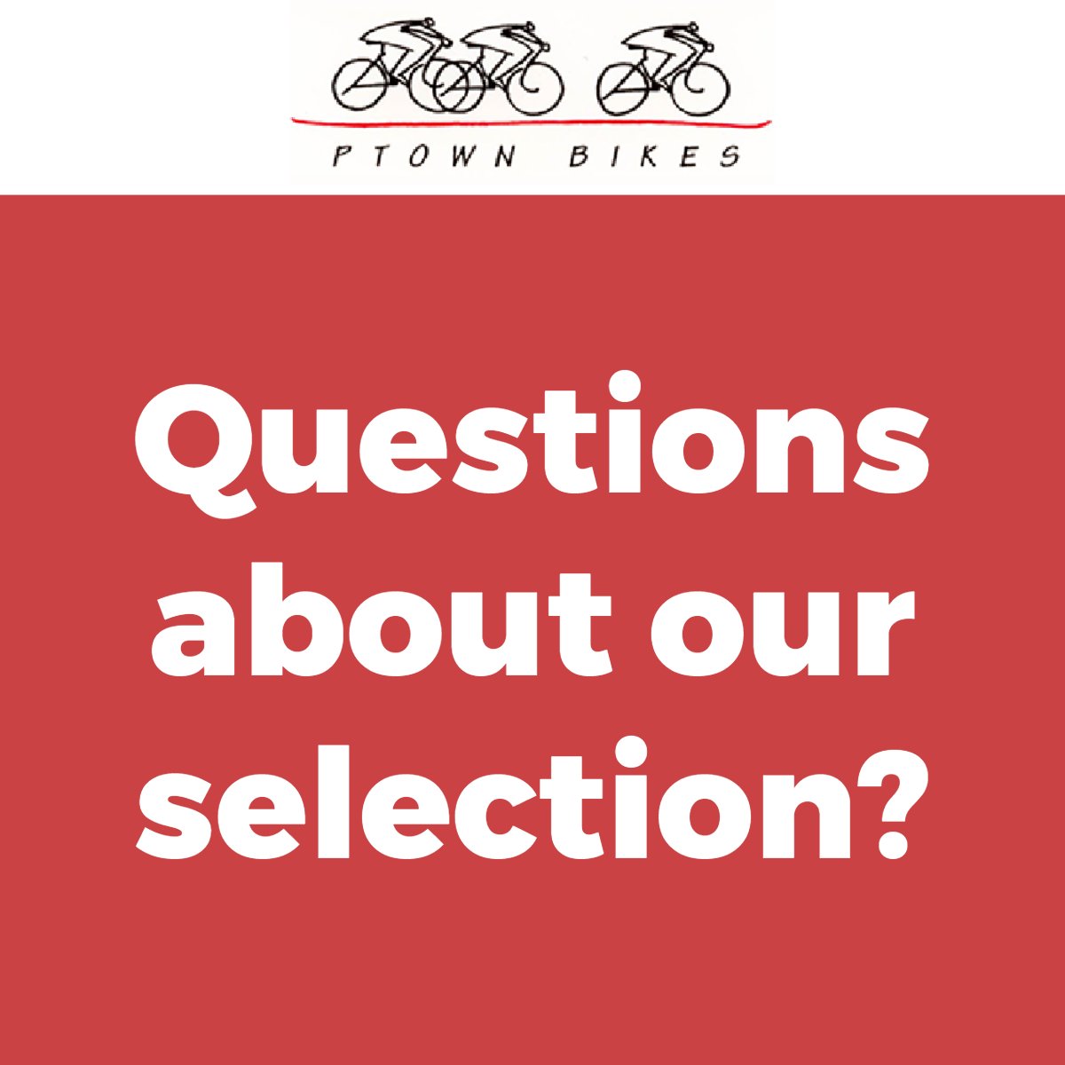 Sometimes, all you need is a little guidance. When you have a question about the bikes we have, give us a call: (508) 487-8735.