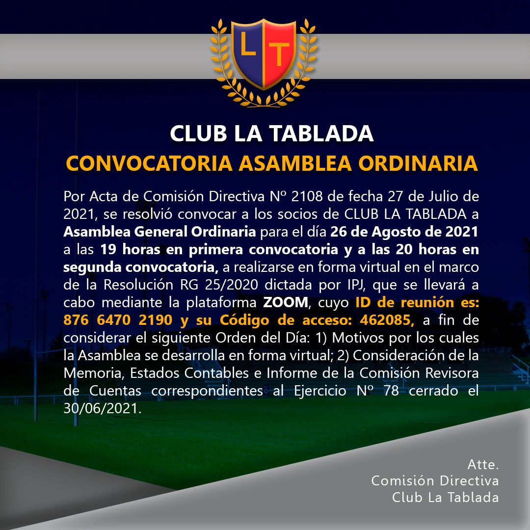 ESTIMADOS SOCIOS 📢
La Comisión Directiva CONVOCA A ASAMBLEA ORDINARIA el día 26 de Agosto vía ZOOM a fines de tratar los ítems arriba dispuestos.

Muchas gracias
Club La Tablada 🔵🟤