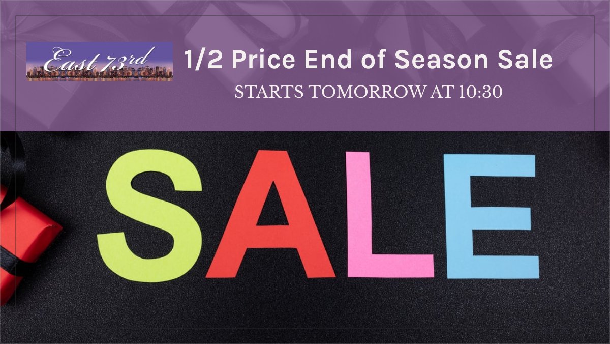East73rd's tweet photo. 1/2 price End of Season Sale starts tomorrow 🙌🙌 - https://t.co/QNTgVPyY6U https://t.co/dhhRns9n5P