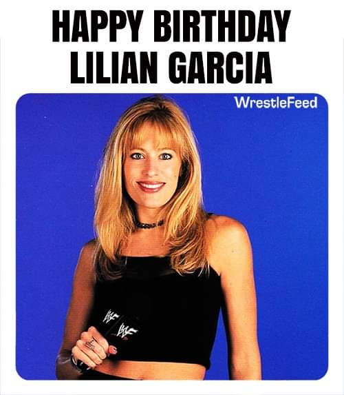 Old School WWF Ring Announcer Lilian Garcia celebrates her 55th birthday today. HAPPY BIRTHDAY    