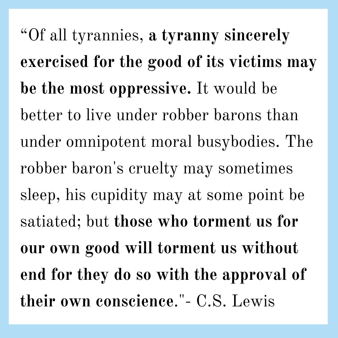 conservmillen's tweet photo. C.S. Lewis on tyranny. “Of all tyrannies, a tyranny sincerely exercised for the good of its victims may be the most oppressive." https://t.co/i6uR1pPGdb