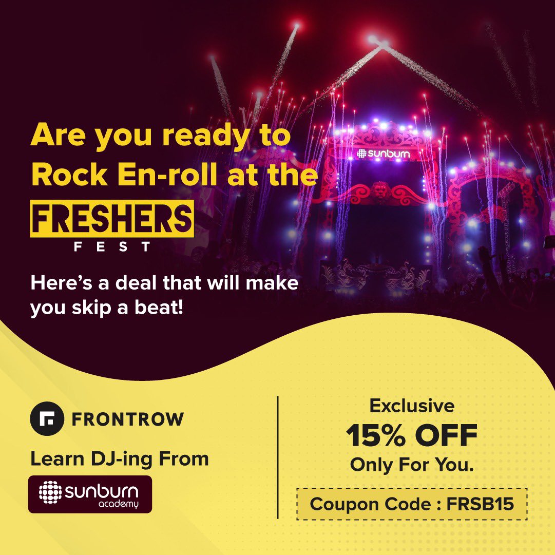 An event to remember! Come join us at the first-ever digital #freshersfest. Get a chance to Learn DJ-ing from @sunburnacademy only on <a href="/GetFrontRow/">FrontRow</a> at 15% OFF. Join Now!
