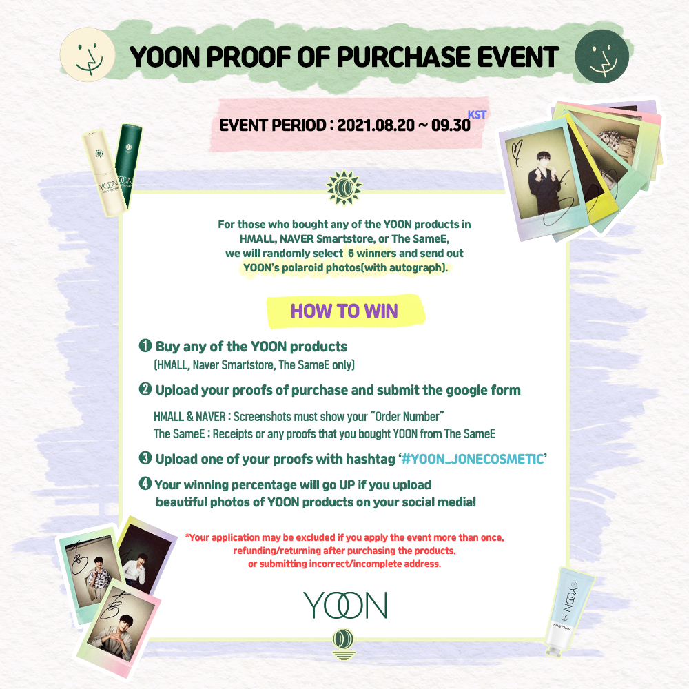 JONE_Cosmetic's tweet photo. 🌼[YOON] 구매인증 이벤트🌼

YOON을 구매한 분들중
추첨을 통해 강승윤의 친필싸인 폴라로이드 사진을 드립니다!

✔️이벤트 기간 :  2021.08.20~2021.09.30
✔️참여 방법 : 하단 이미지 참고

이벤트 참여 폼 : https://t.co/dQS79Zkq5i

#YOON_제이원코스메틱 #YOON_JONECOSMETIC https://t.co/TxXy3sflXe