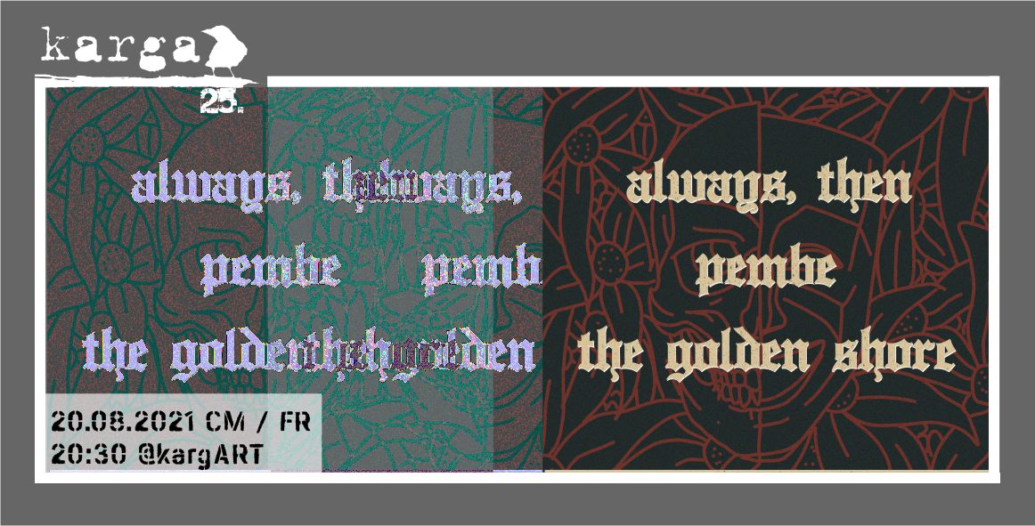 kargabar's tweet photo. #kargART #canlıkarga
20.08.2021 Cuma
#Gayyakolektif x #MevzuRecords Sunar:
21:00 #thegoldenshore
22:00 @alwaysthenband
22:50 #pembe
Kapı: 20:30
30 ₺ / 20:00'den itibaren #kargART girişinde.
18 yaş sınırı vardır.
W. @hexemusicist
#karga #kargakadıköy
https://t.co/Oq27veozxA https://t.co/vCRVw0Ukgh