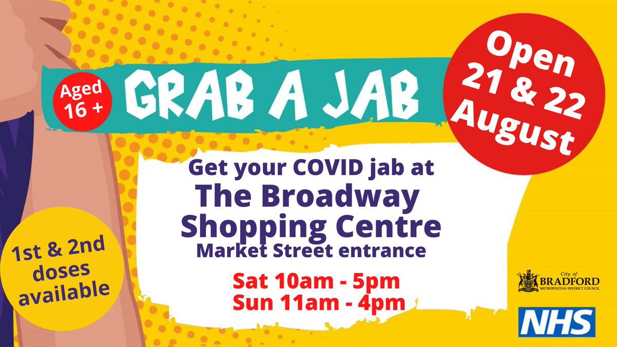 Open today and all weekend #GrabAJab
Anyone over 16 can get a COVID-19 vaccination
Find us near Market Street entrance at <a href="/TheBroadwayBrad/">TheBroadwayBradford</a> 
To view our walk in clinics, venues and times check here: orlo.uk/sVyg1
<a href="/ActAsOneBDC/">Bradford District Craven Health & Care Partnership</a>  @BfdCovidHub @NHSBfdCraven