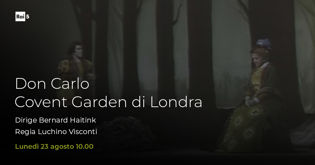 raicinque's tweet photo. A #Rai5 oggi #23agosto alle 10 dal #CoventGarden di Londra "Don Carlo" di #Verdi nella ripresa del 1985 con regia ideata da #LuchinoVisconti
Dirige #BernardHaitink
Con #IleanaCotrubas #LuisLima #GiorgioZancanaro #BrunaBaglioni #RobertLloyd #JosephRouleau
RegiaTV #BrianLarge https://t.co/w0G9i76w8Y