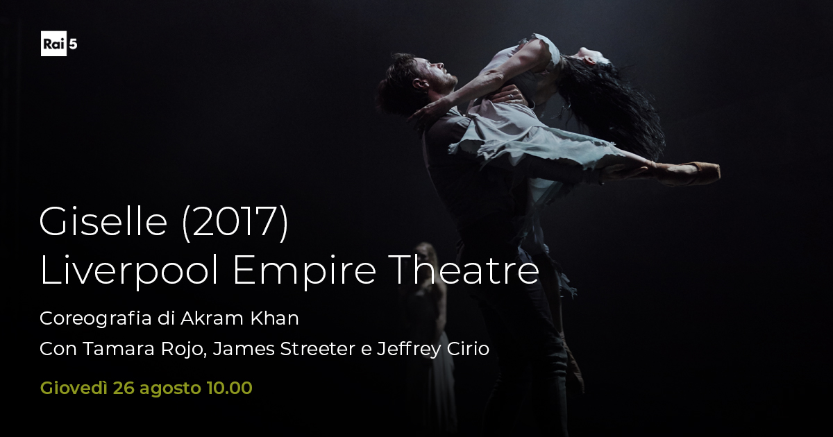 raicinque's tweet photo. A #Rai5 dal #LiverpoolEmpireTheatre oggi #26agosto alle 10 "Giselle" del coreografo @AkramKhanLive
Scenografie e costumi di #TimYip
Musiche di #Adam adattate dal compositore @belrumore
Dirige @sutherlandgavin
Con @TamaraRojo1 @jamestreeter e @jeffreycirio
Regia #RossMacGibbon https://t.co/yLqhx2riI5