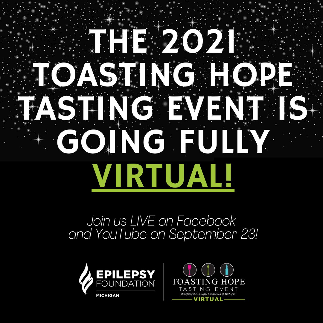 Due to the recent increases in COVID cases across the state and recommendations from our Medical Advisors, we will NOT be hosting the In-Person experience of our 2021 Toasting Hope Tasting Event. Please visit epilepsymichigan.org for more information. #ToastingHope