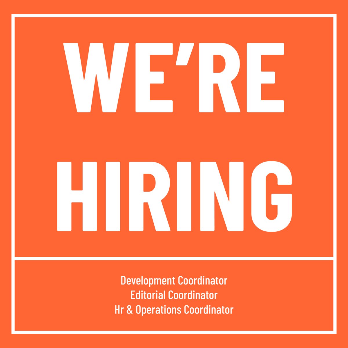 We're hiring: development coordinator, editorial coordinator, HR and Operations Coordinator