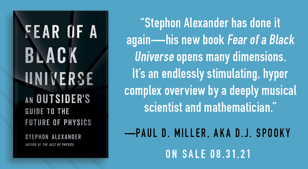 Basic Books (@basicbooks) on Twitter photo "Stephon Alexander has done it again—his new book FEAR OF A BLACK UNIVERSE opens many dimensions. It's an endlessly stimulating, hyper complex overview by a deeply musical scientist and mathematician."
—<a href="/djspooky/">Paul D. Miller</a>
Learn more, on sale 8.31: ow.ly/4TSN50FV1jx
#comingsoon "Stephon Alexander has done it again—his new book FEAR OF A BLACK UNIVERSE opens many dimensions. It's an endlessly stimulating, hyper complex overview by a deeply musical scientist and mathematician."
—<a href="/djspooky/">Paul D. Miller</a>
Learn more, on sale 8.31: ow.ly/4TSN50FV1jx
#comingsoon