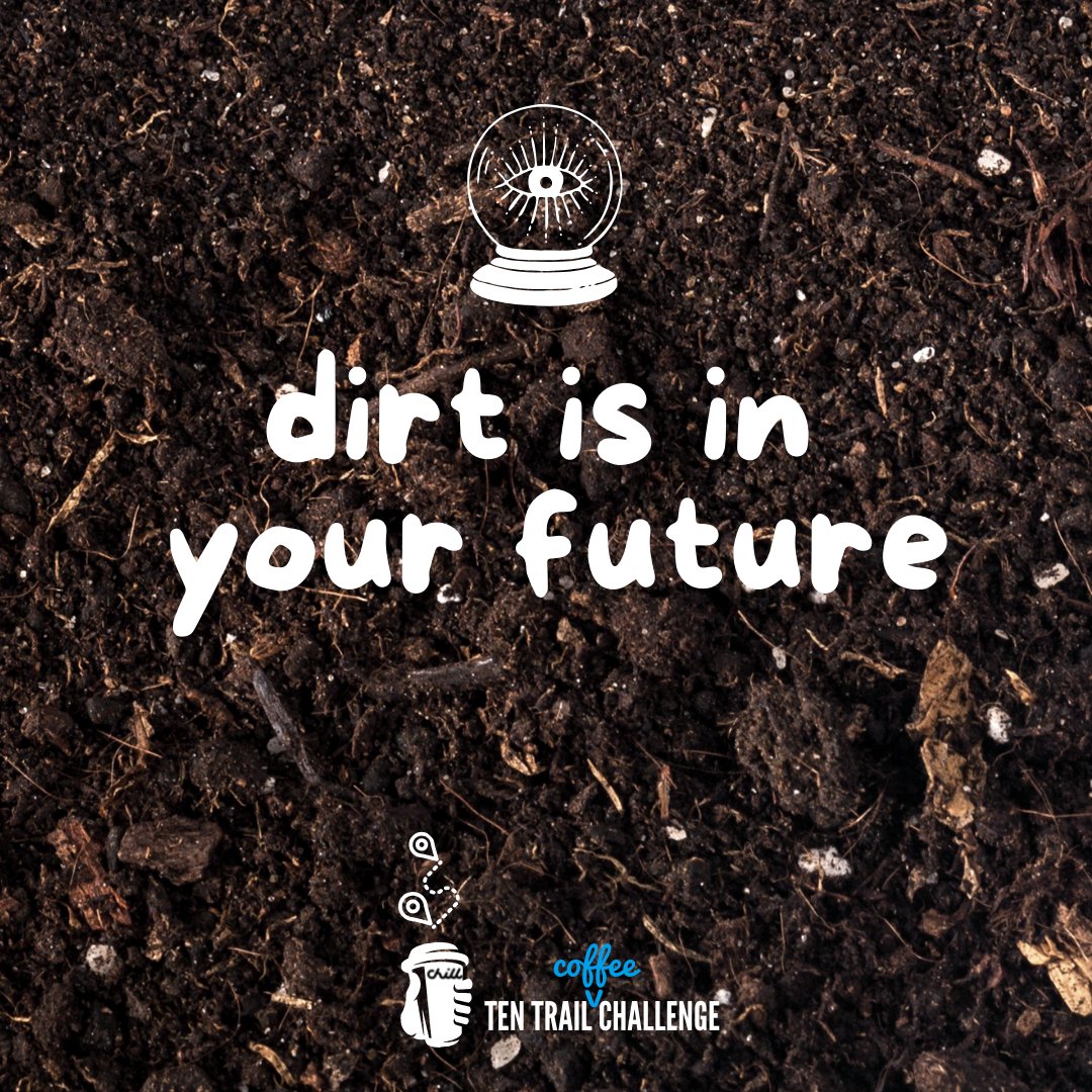Dirt is in your future. 
I see you exploring in the forest. I see coffee. I see a friend, a woman maybe? I see dirty shoes. Smiles. Ah, now I've lost it. 

#tentrailchallenge #chillandthrill
chillandthrill.ca