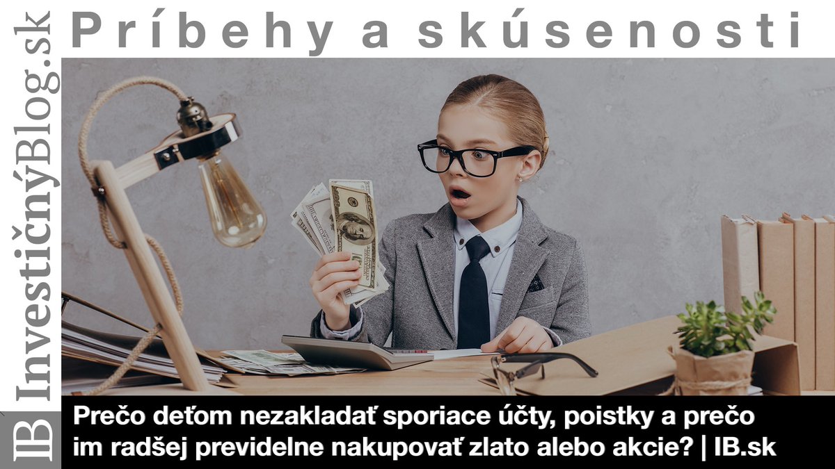 investicnyblog's tweet photo. Prečo deťom nezakladať sporiace účty, poistky a prečo im radšej previdelne nakupovať zlato alebo akcie 👨‍👩‍👧‍👧 💸?

￼📩 V prípade akýchkoľvek otázok sa na nás neváhajte obrátiť prostredníctvom emailu: info@investicnyblog.sk 🌏

￼➡️https://t.co/3CRvIvyCpx https://t.co/cn1RiD2d1X