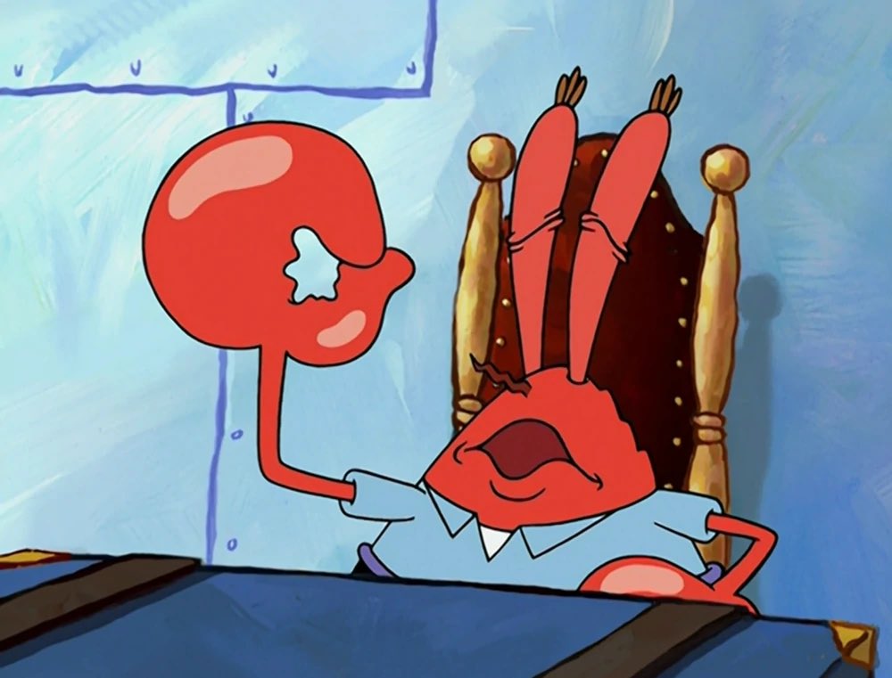 Please Mr Krabs, you gotta help me! 