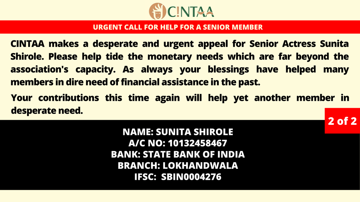 #CINTAA makes a desperate and urgent appeal for Senior Actress Sunita Shirole. Your contributions this time again will help yet another member in desperate need. BANK DETAILS Name: Sunita Shirole A/c no: 10132458467 Bank: State Bank of India Branch: Lokhandwala IFSC: SBIN0004276