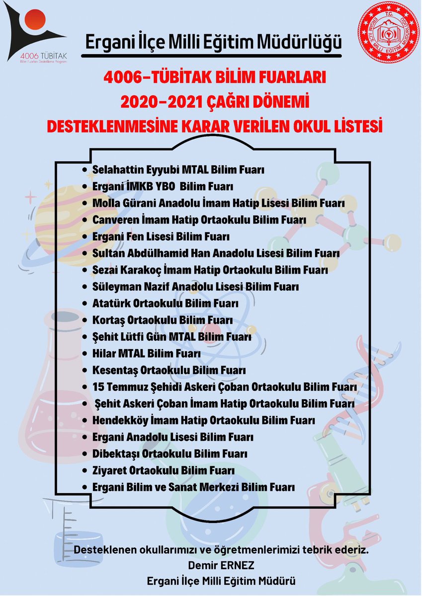 TÜBITAK  4006 ‘da desteklenmesine karar verilen okullarımızı,
emeği geçen idareci ,öğretmen ve öğrencilerimizi tebrik ediyorum.                             <a href="/tcmeb/">Millî Eğitim Bakanlığı</a> <a href="/Diyarbakirmem/">Diyarbakır İl Millî Eğitim Müdürlüğü</a> <a href="/munirkaraloglu/">Münir Karaloğlu</a> <a href="/AselamOzturk/">Abdulselam Öztürk</a> @YUKSELARSLAN217