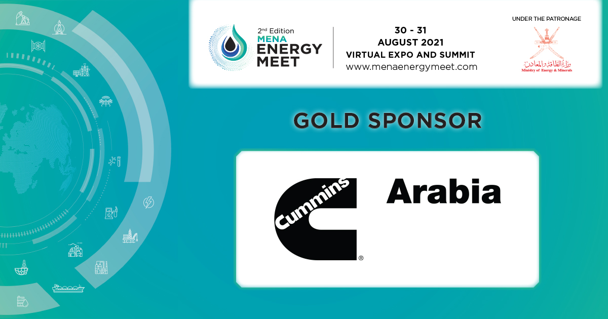 We are pleased to welcome Cummins Arabia as our Gold Sponsor at the 2nd Edition MENA Energy Meet scheduled for 30-31 August 2021, held under the patronage of the Ministry of Energy and Minerals, Sultanate of Oman.

Register now: menaenergymeet.com/contact/