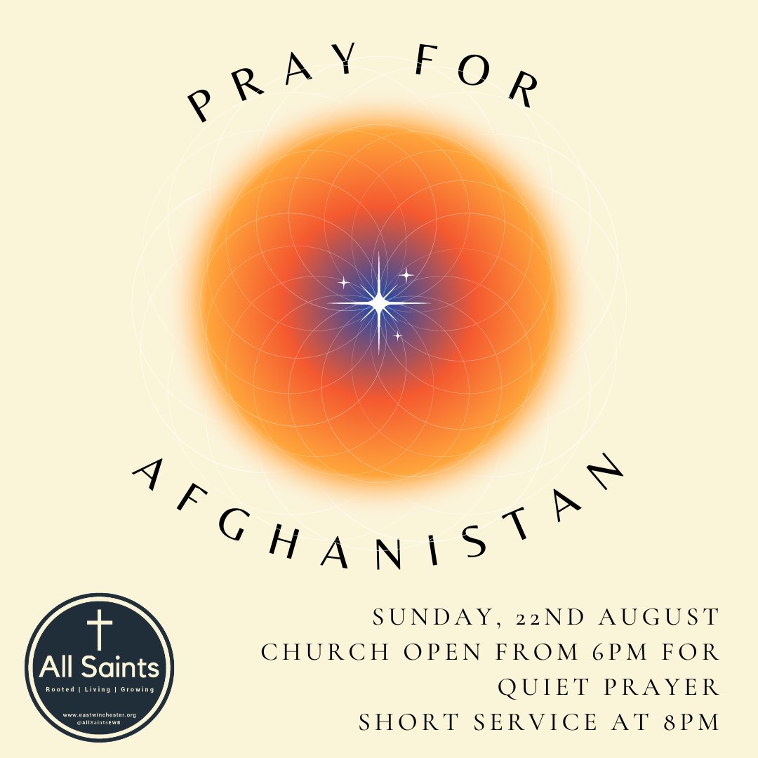 AllSaintsEWB's tweet photo. The situation in Afghanistan 🇦🇫 is heartbreaking. Tomorrow evening (22/8/21) All Saints Church will be open  for quiet prayer from 6pm, concluding with a short service at 8pm. Everyone welcome. https://t.co/3OZRYZuFnk