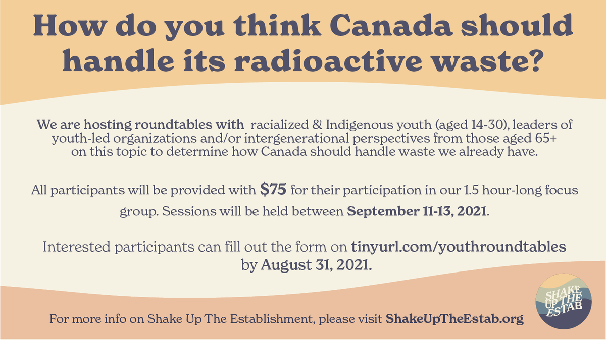 We're independently hosting roundtables with racialized &amp; Indigenous #youth (aged 14-30), leaders of youth-led organizations &amp;/or perspectives from those aged 65+ to collect perspectives on how #Canada should move forward with the #radioactive waste we already have. (1/7)