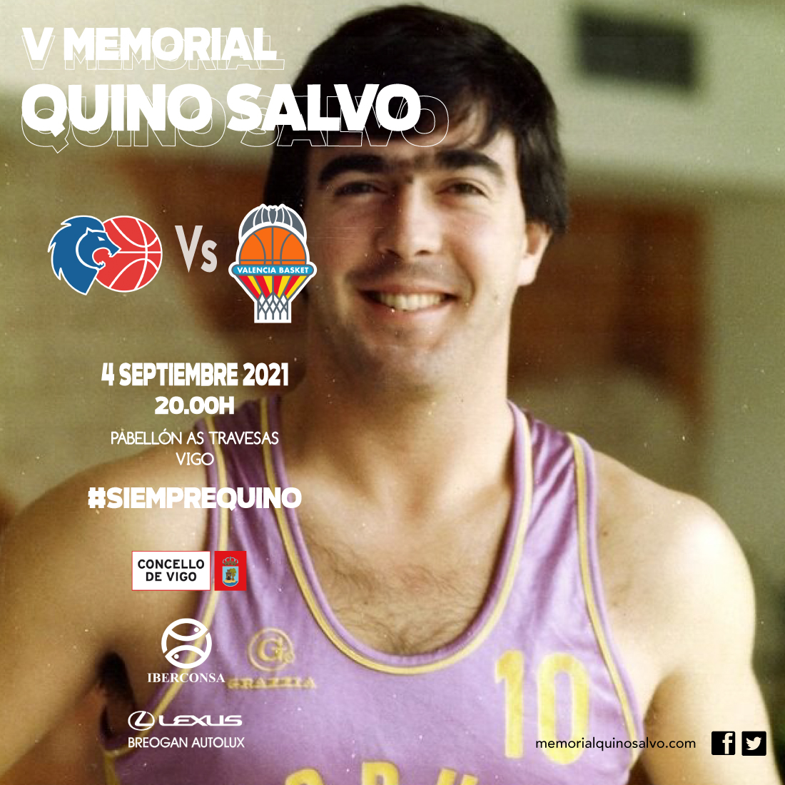 𝗩 𝗠𝗘𝗠𝗢𝗥𝗜𝗔𝗟 𝗤𝗨𝗜𝗡𝗢 𝗦𝗔𝗟𝗩𝗢
🏀 <a href="/CBBreogan/">Río Breogán</a> vs <a href="/valenciabasket/">Valencia Basket Club</a> 
📅 4.09.2021 - 20.00h
📍As Travesas, Vigo

𝗘𝗡𝗧𝗥𝗔𝗗𝗔𝗦 
🎟 bit.ly/2VYP2Sc

Precios: 
15€ (+gastos gestión Ticketea)
20€ incluye libro “A Salvo” (+gastos gestión Ticketea)

#siemprequino