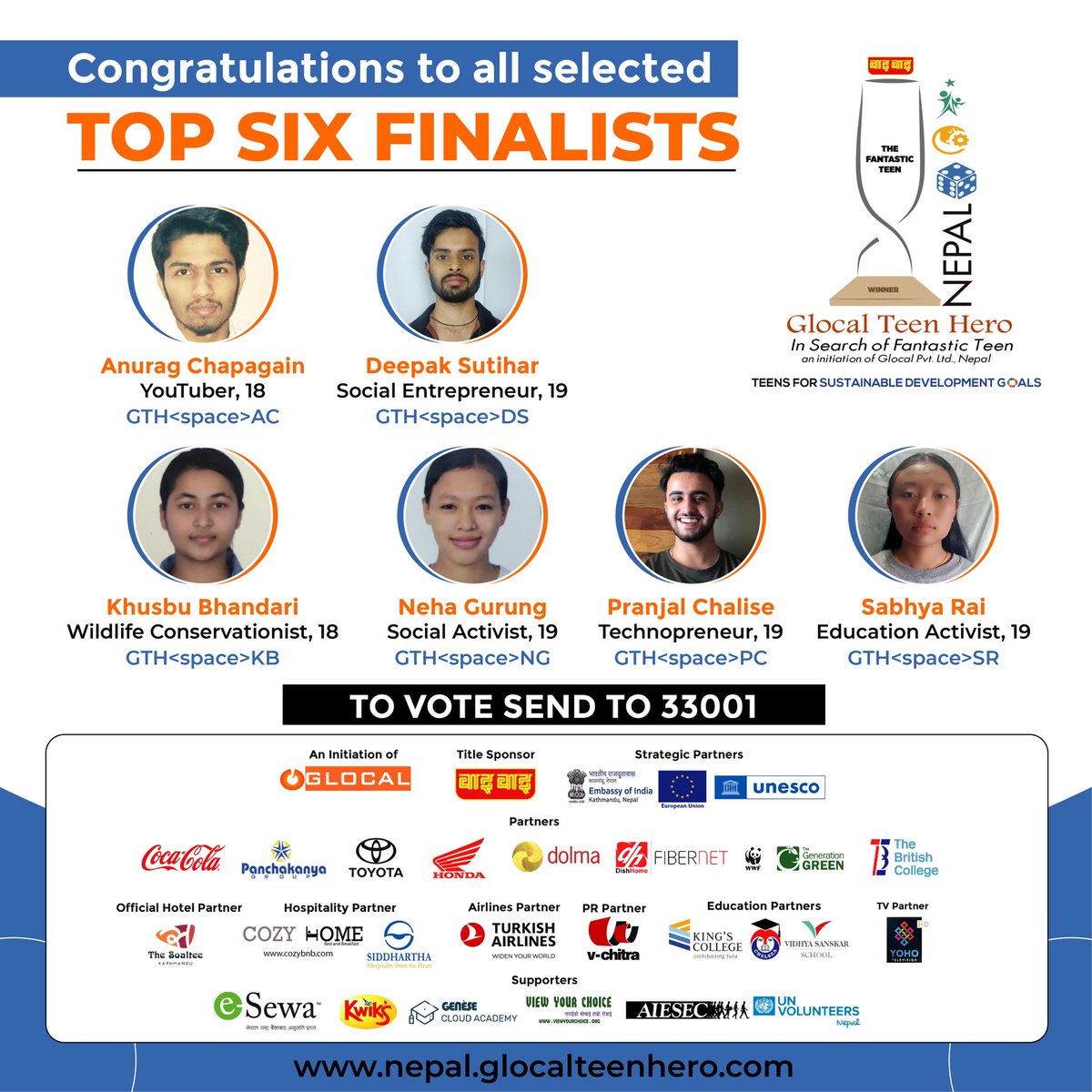 We are delighted to announce the "Top Six Finalists" of Wai Wai Glocal Teen Hero - Nepal, 2021.

 <a href="/IndiaInNepal/">IndiaInNepal</a> <a href="/EUinNepal/">EU in Nepal</a>  <a href="/WWFNepal/">WWF Nepal</a> <a href="/esewa/">P.Paramitasyailendra</a> <a href="/UNVNepal/">UNV Nepal</a> <a href="/glocalteenhero/">Glocal Teen Hero</a> <a href="/TurkishAirlines/">Turkish Airlines</a>