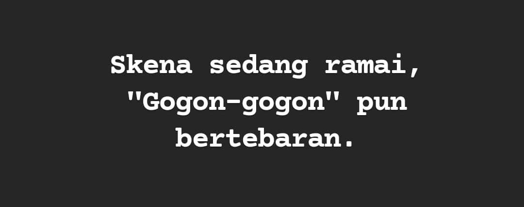 Ya namanya juga Gogon...