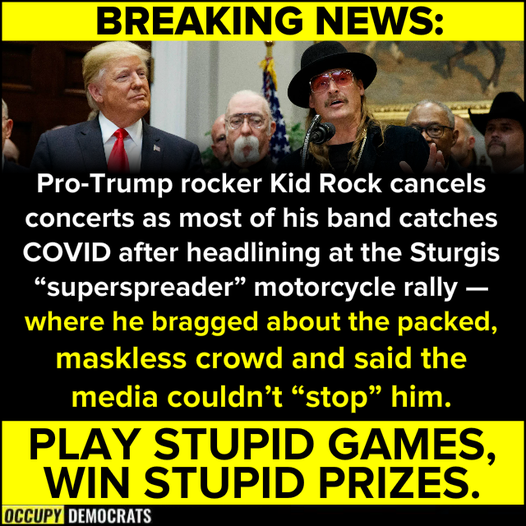 Play stupid games, win stupid prizes #BringBackTrump #sturgis2021 #WearAMask #republicanjesus