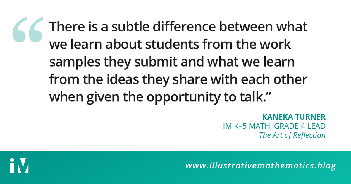 IllustrateMath's tweet image. Make room for students to talk! In this week’s IM featured blog post, Grade 4 Lead Writer Kaneka Turner shares how she and a colleague used lesson reflection questions from the upcoming IM K–5 Math curriculum to anchor a conversation about student voice. ow.ly/g2rd50yaKKr