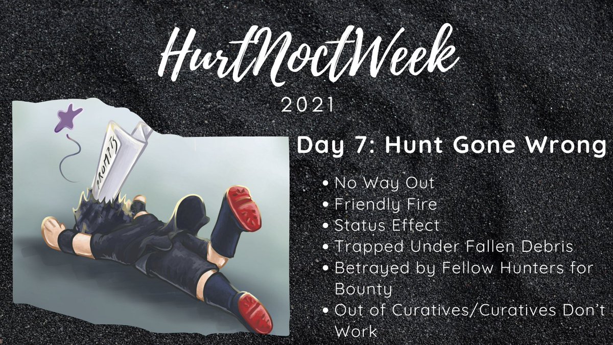 Be sure to post in the Ao3 collection HurtNoctWeek2021, Twitter, or Tumblr. Don't forget to tag us at <a href="/HurtNoctWeek/">HurtNoctWeek- See you in 2023!</a> or #HurtNoctWeek2021. Previews must be SFW &amp; have appropriate trigger warnings.

You can substitute a theme/prompt from any day or any of the Alternate Prompts.