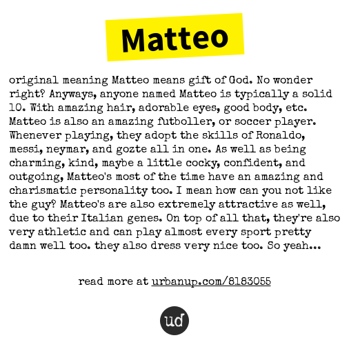 Urban Dictionary on Twitter "MZENlK Matteo original meaning Matteo