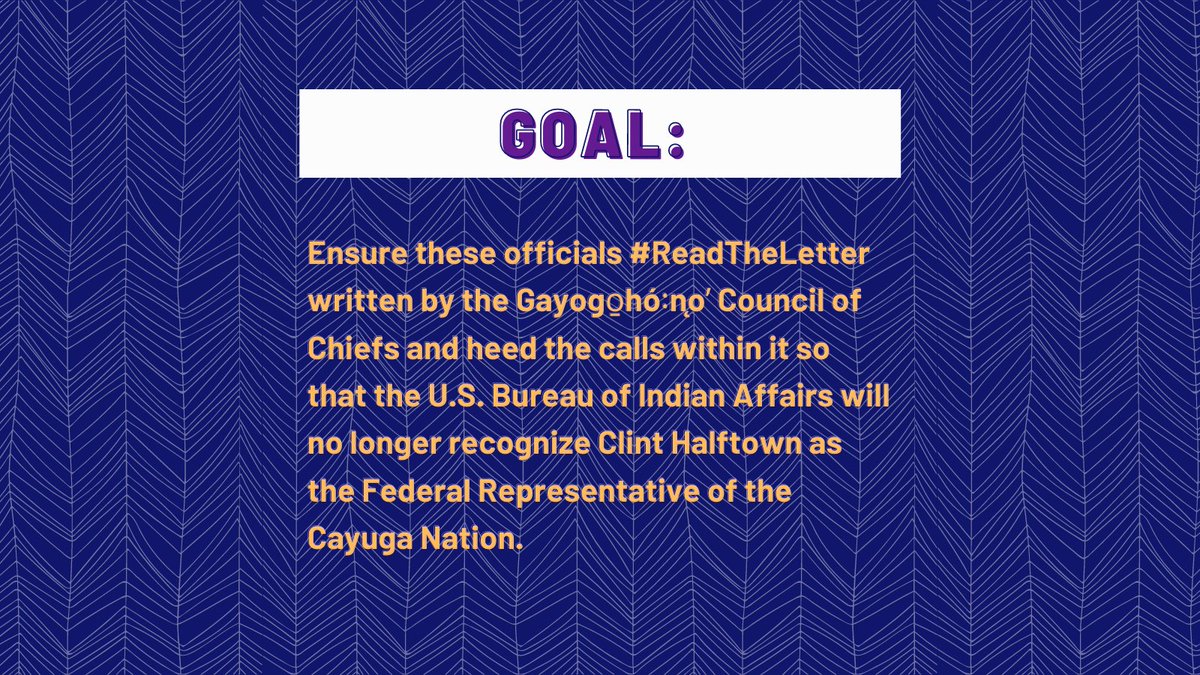 HalftownMustGo's tweet photo. Goal:
Ensure these officials #ReadTheLetter written by the Gayogo̱hó꞉nǫ' Council of Chiefs and heed the calls within it so that the U.S. Bureau of Indian Affairs will no longer recognize Clint Halftown as the Federal Representative of the Cayuga Nation.
(6/9) https://t.co/3qdxujuzax