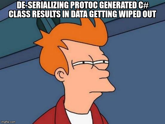 overflow_meme's tweet image. De-serializing Protoc Generated C# class results in data getting wiped out stackoverflow.com/questions/6877… #proto #json #protocolbuffers #jsondotnet #csharp