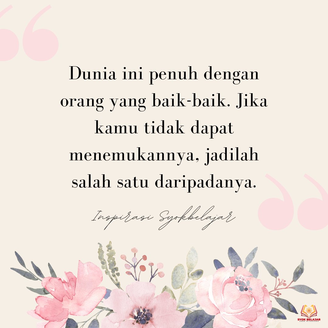 Syokbelajar On Twitter Akan Selalu Ada Orang Baik Di Sekitar Kita Bila Tak Kau Temukan Jadilah Salah Satu Diantaranya Https T Co Lyjsbr9uzk Twitter
